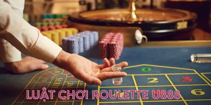 Cập nhật thông tin luật chơi game Roulette U888 đơn giản