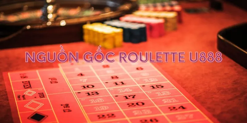 Nguồn gốc của tựa game Roulette