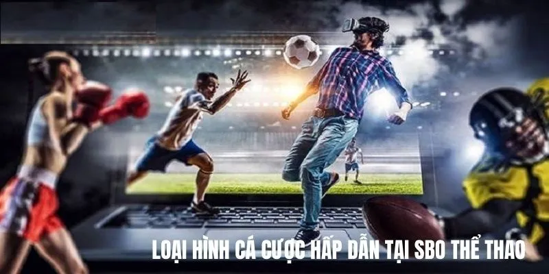 Tổng hợp các bộ môn hấp dẫn tại sảnh game