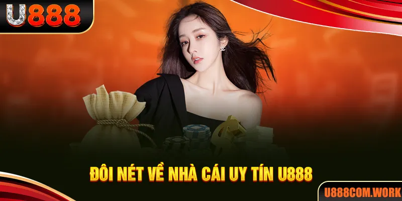 Tổng quan thông tin về trang cược uy tín U888