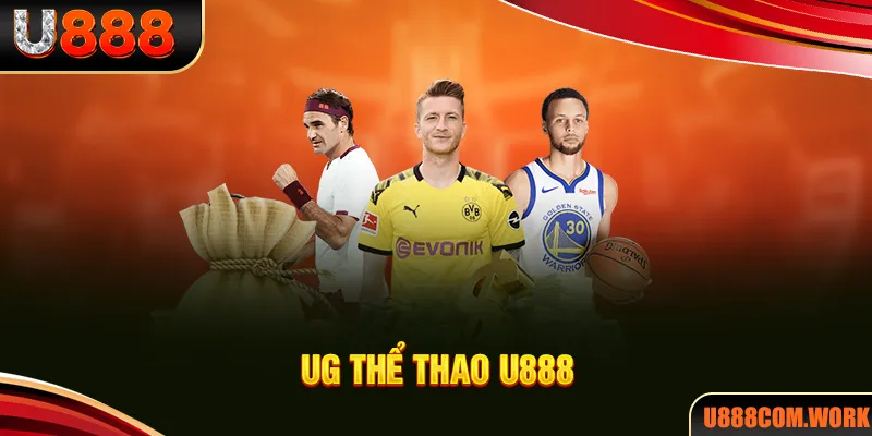 UG Thể Thao U888 - Sảnh Cá Cược Game Hàng Đầu Châu Á