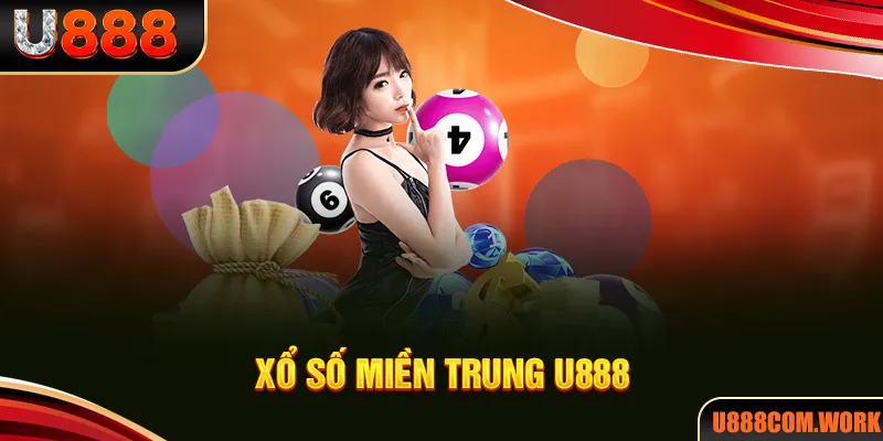 Xổ Số Miền Trung U888 - Số Đỏ Mỗi Ngày, Niềm Vui Trọn Vẹn